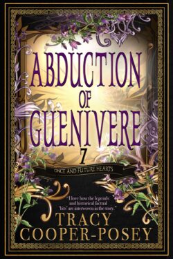Abduction of Guenivere (Once and Future Hearts 7.0)