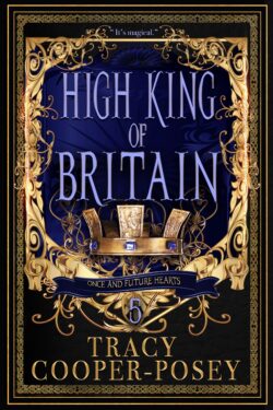 High King of Britain (Once and Future Hearts 5.0)