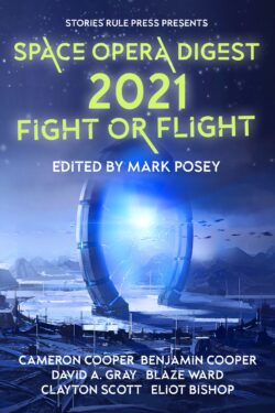 Space Opera Digest 2021: Fight or Flight (an SRP Anthology)