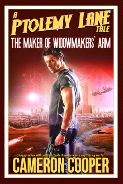 The Maker of Widowmakers' Arm (Ptolemy Lane Tales 3.0)