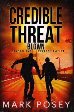 Blown (Credible Threat Ep 12)
