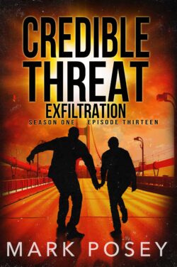 Exfiltration (Credible Threat Ep 13)