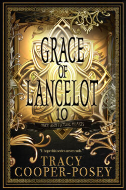 Grace of Lancelot (Once and Future Hearts Book 10.0)