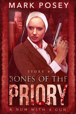 Bones of the Priory (Book 8.0, A Nun with a Gun, ebook)