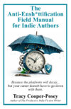 The Anti-Ensh*ttification Field Manual for Indie Authors (Productive Indie 3.0)